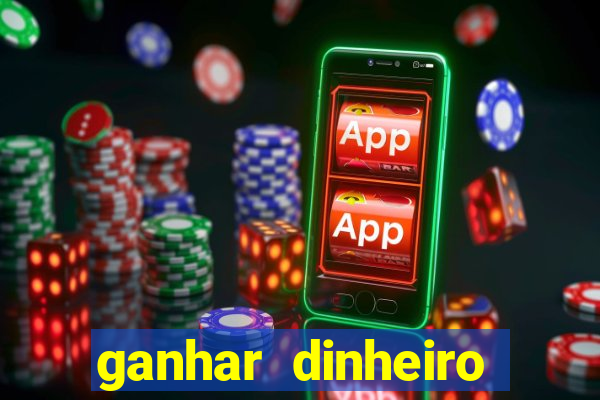 ganhar dinheiro jogando sem deposito