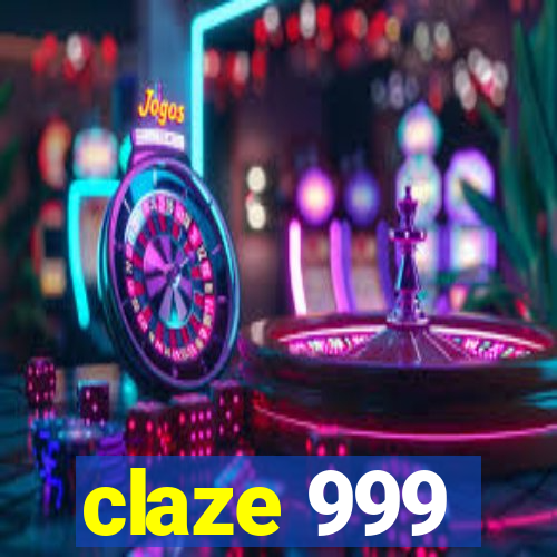 claze 999