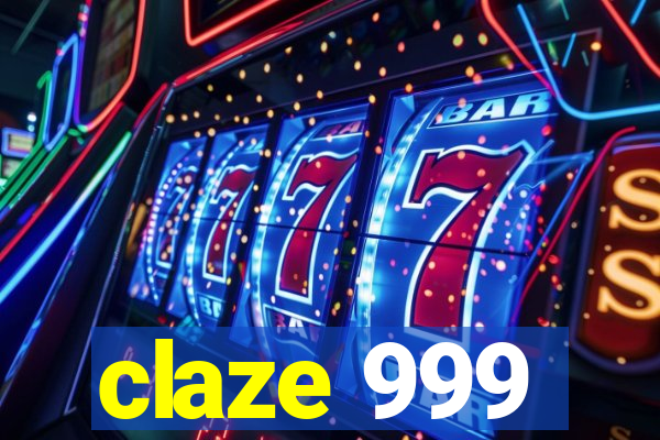 claze 999