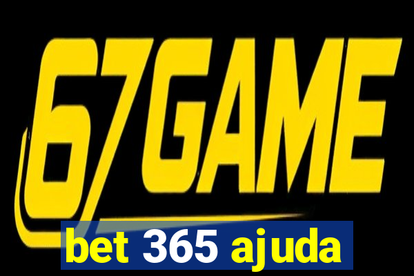 bet 365 ajuda