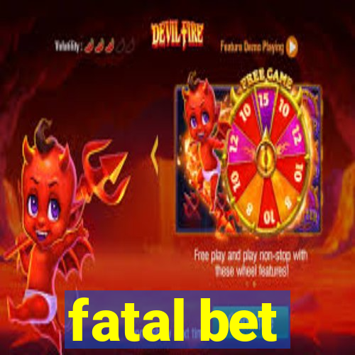 fatal bet