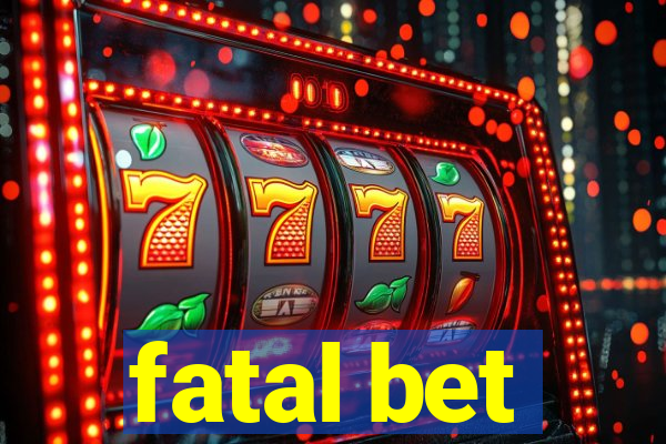 fatal bet