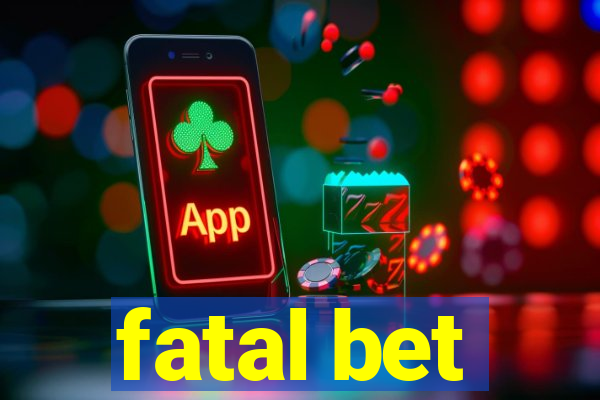 fatal bet