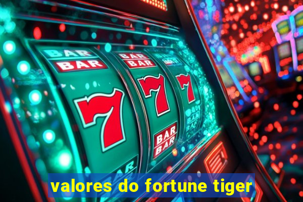 valores do fortune tiger