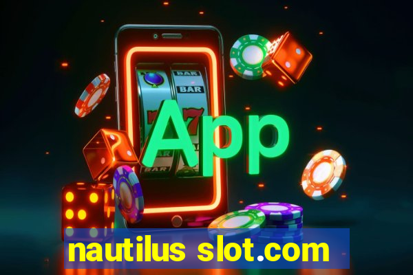 nautilus slot.com