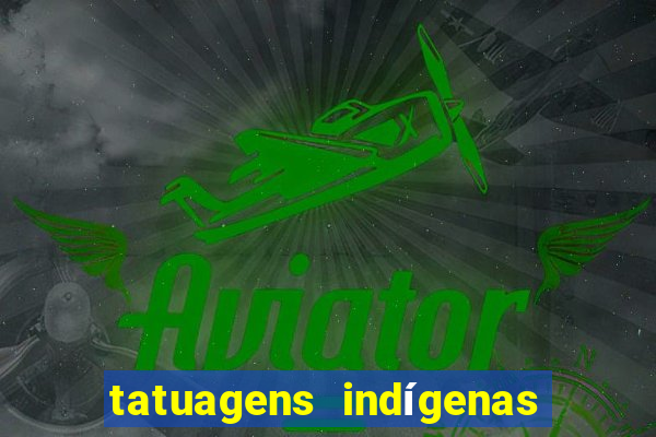 tatuagens indígenas tupi guarani