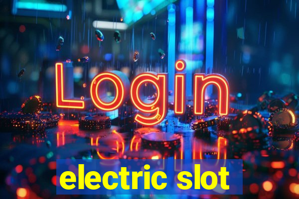 electric slot