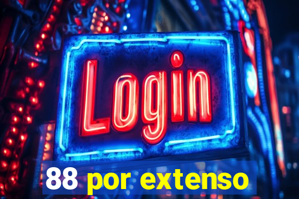 88 por extenso