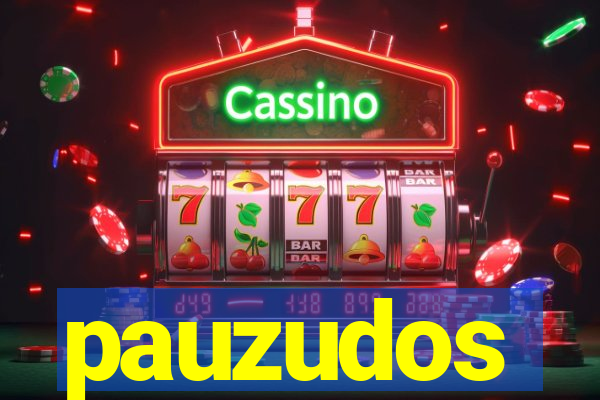 pauzudos