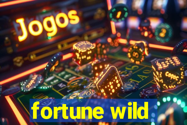 fortune wild