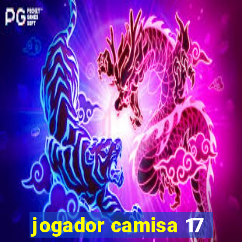 jogador camisa 17