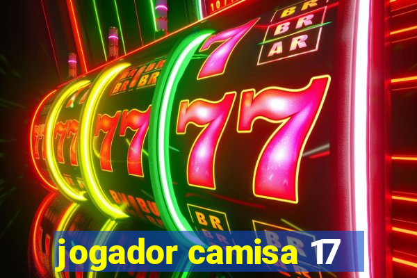 jogador camisa 17