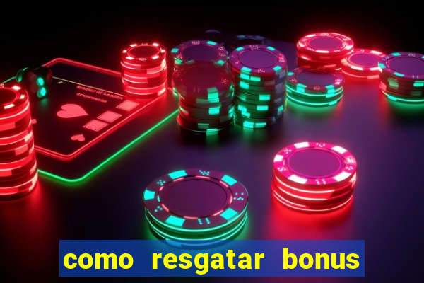 como resgatar bonus estrela bet