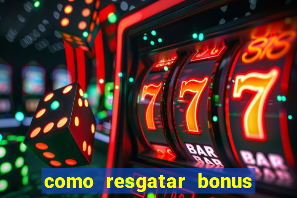 como resgatar bonus estrela bet