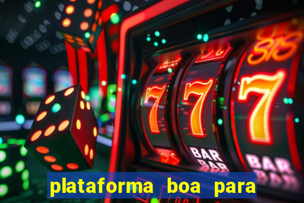 plataforma boa para jogar fortune tiger