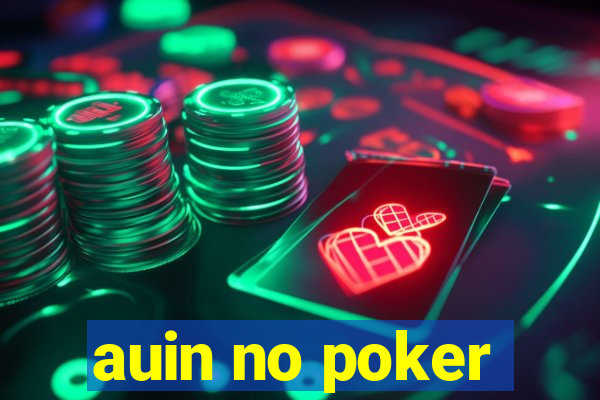 auin no poker