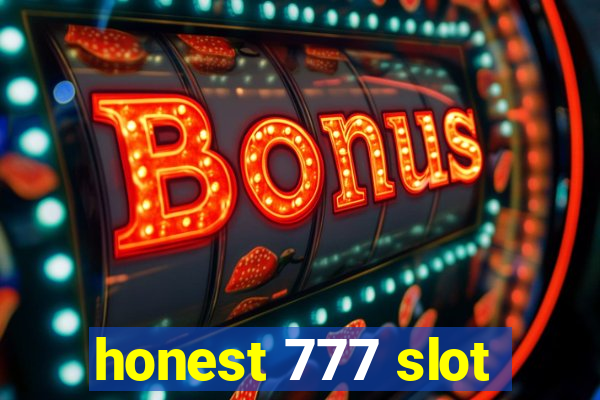 honest 777 slot