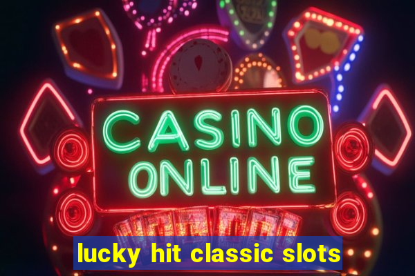 lucky hit classic slots