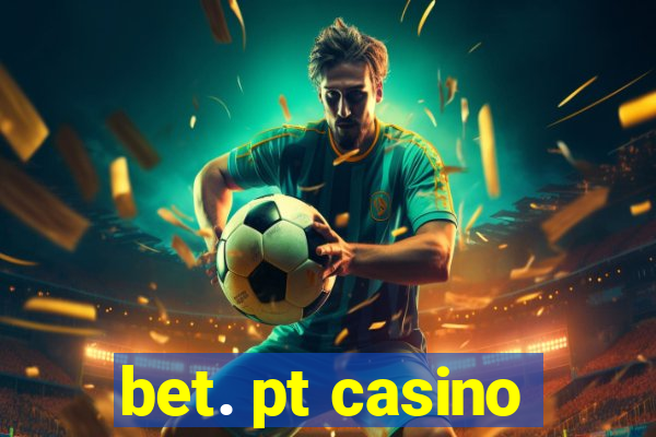 bet. pt casino