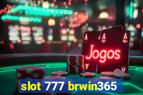 slot 777 brwin365