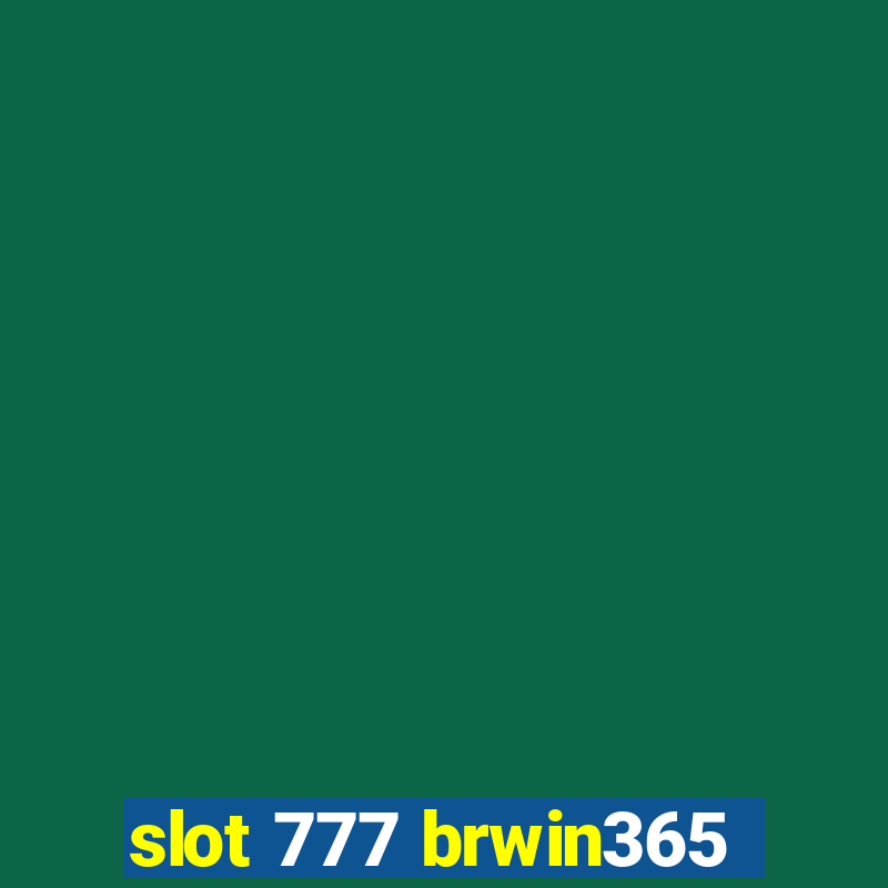 slot 777 brwin365