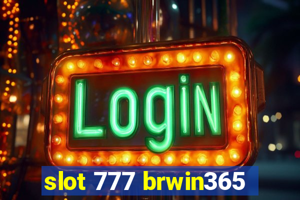 slot 777 brwin365