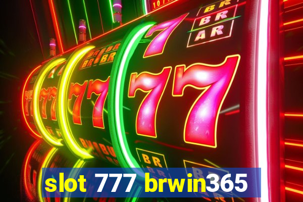 slot 777 brwin365