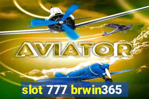 slot 777 brwin365