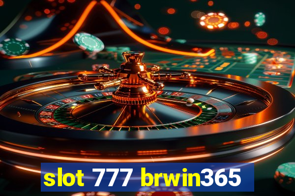 slot 777 brwin365