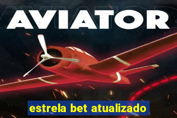 estrela bet atualizado