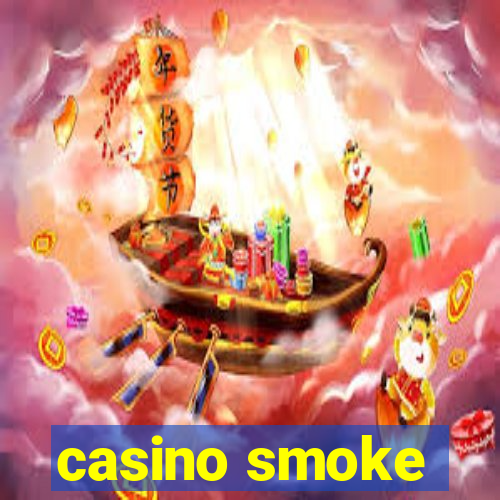 casino smoke