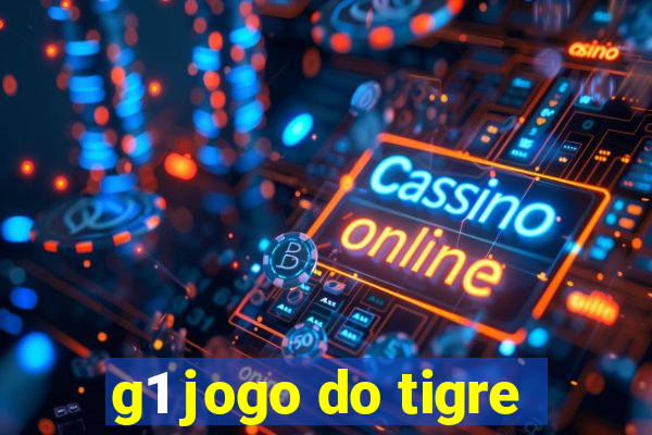 g1 jogo do tigre