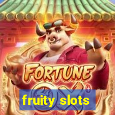 fruity slots