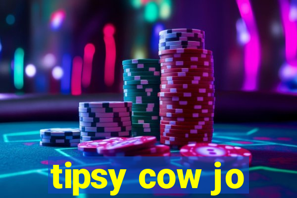 tipsy cow jo