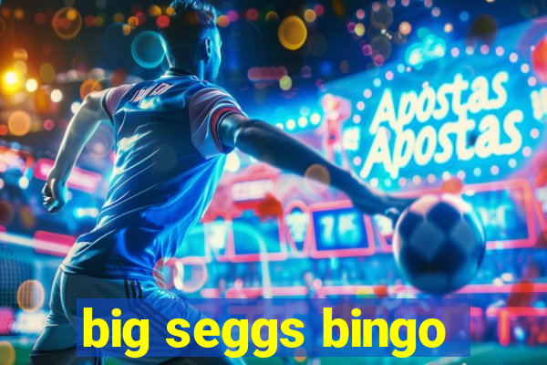 big seggs bingo