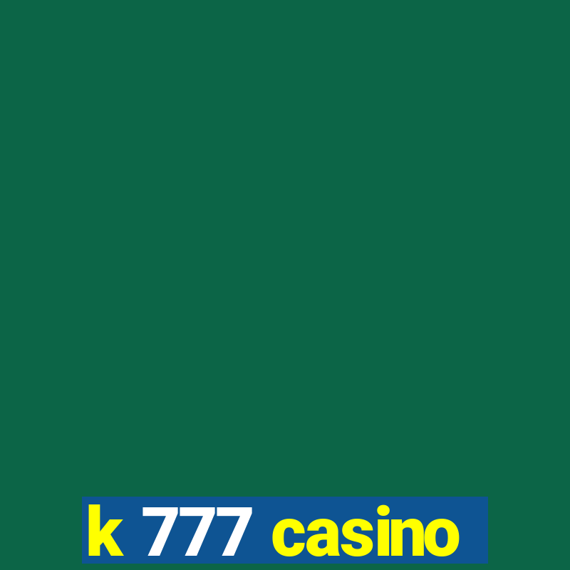 k 777 casino