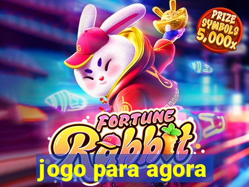 jogo para agora