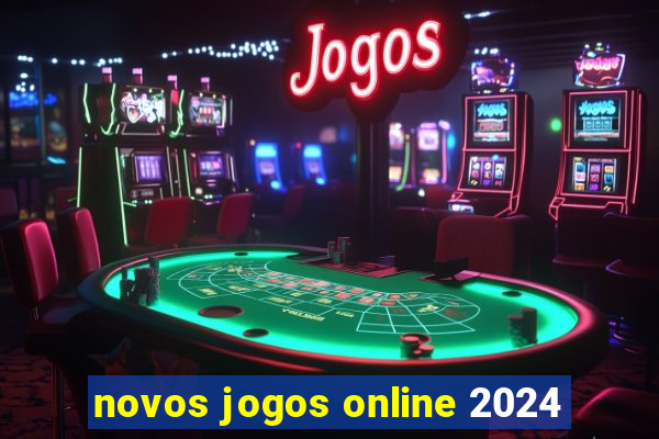 novos jogos online 2024