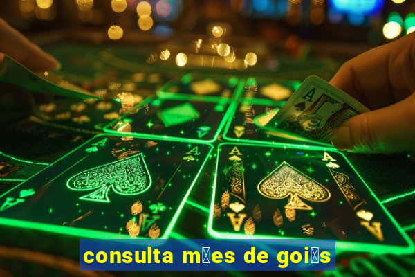 consulta m茫es de goi谩s