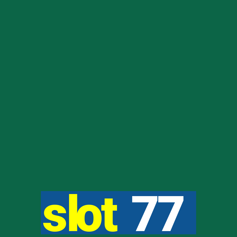 slot 77