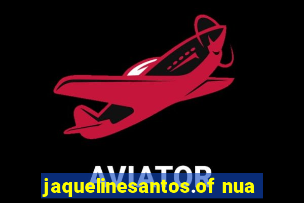 jaquelinesantos.of nua