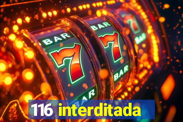 116 interditada