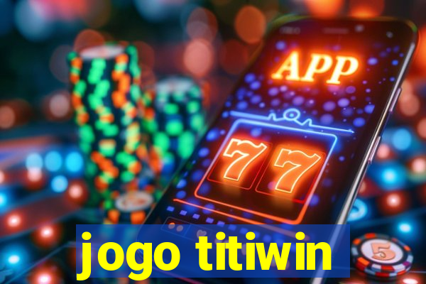 jogo titiwin