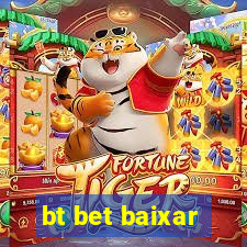 bt bet baixar