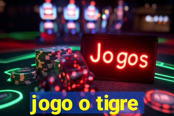 jogo o tigre