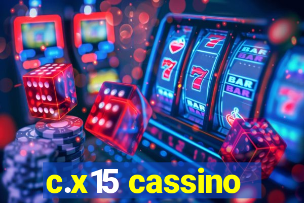 c.x15 cassino