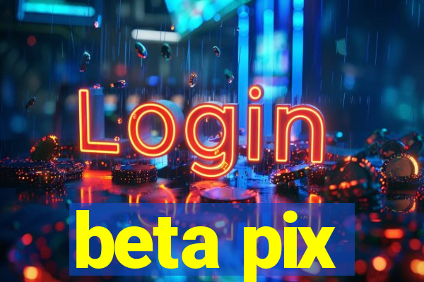 beta pix