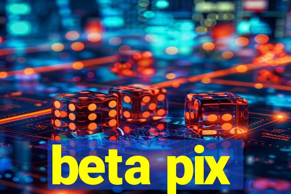 beta pix