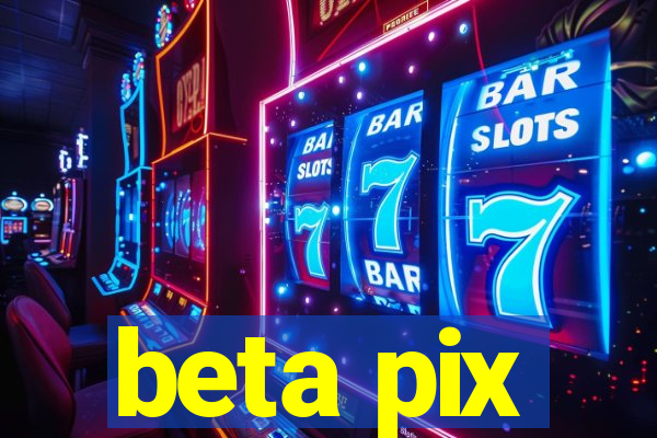 beta pix