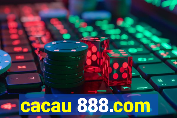 cacau 888.com